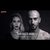 Te Ascunzi In Amintiri - Stephany & Click