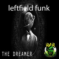 The Dreamer - Leftfield Funk