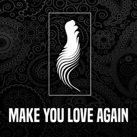 Make You Love Again - Skraxx