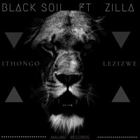 Ithongo lezizwe - Black Soil & Zilla