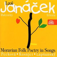 Silesian Songs, JW 5/13: No. 9, If You Harness the Horses - Dagmar Pecková & Леош Яначек