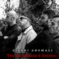 Tra un istante è giorno - Giorni Anomali