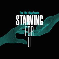 Starving for You - Yinon Yahel & Maya Simantov