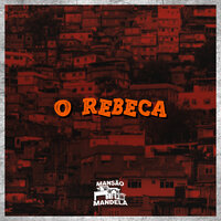 O Rebeca - MC Delux & MC LEOZINHO GL & DJ JZN 011