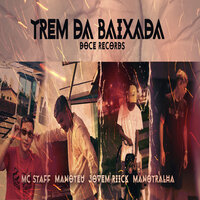 Trem da Baixada - ManoTeu & MC Staff & ManoTralha & Jovem Riick