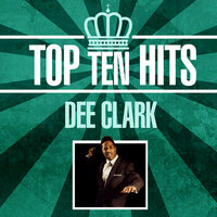 Your Friends - Dee Clark