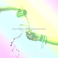 Bossa Quintet Soundtrack for Organic Coffee Bars - Bossa Nova Deluxe