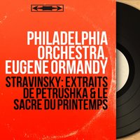 Petrushka, Pt. 1, "The Shrovetide Fair": II. The Charlatan's Booth - Philadelphia Orchestra & Игорь Фёдорович Стравинский