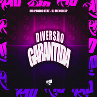 Diversão Garantida - DJ MENOR XP & MC Panico