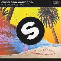 Love's Gonna Get You - Fedde Le Grand & D.O.D