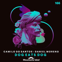 Dog Eats Dog - Camilo Do Santos & Daniel Moreno