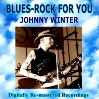 No Time to Live - Johnny Winter