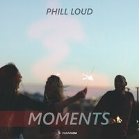 Moments - Phill Loud