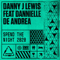 Spend The Night 2020 - Danny J Lewis & Dannielle De Andrea