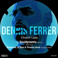 Church Lady (Souldynamic Organ Dub) - Dennis Ferrer & Danil Wright & Souldynamic