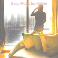 Cultivated Moods for Luxury Hotels - Easy Music for Hotels