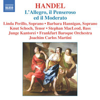 L'Allegro, il Penseroso ed il Moderato, HWV 55: Pt. II, No. 32: Air - Hide me from Day's garnish eye (Soprano) - Linda Perillo & Knut Schoch & Barbara Hannigan & Stephan Macleod & Георг Фридрих Гендель