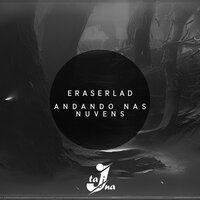 Andando Nas Nuvens - Eraserlad