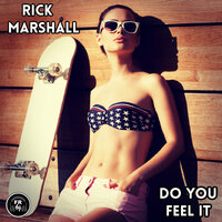 Do You Feel It - Rick Marshall