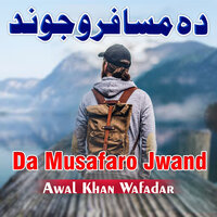 Ghwaram Janana Sta Vesal - Awal Khan Wafadar