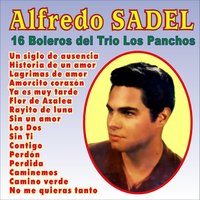 No Me Quieras Tanto - Alfredo Sadel