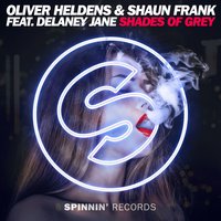Shades of Grey - Oliver Heldens & Shaun Frank & Delaney Jane