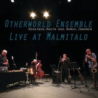Malmitalo - Heikki "Mike" Koskinen & Teppo Hauta-aho & Rent Romus & Mikko Innanen & Otherworld Ensemble