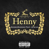 Henny - doobieraddad & Albino