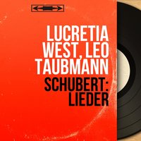 Dem Unendlichen, D. 291 - Leo Taubmann & Lucretia West & Lucretia West, Leo Taubmann & Франц Шуберт