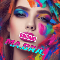 Baciami - Ma.Bra.