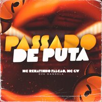 Passado de Puta - Mc Renatinho Falcão & MC Gw & DZ6 MANDELA