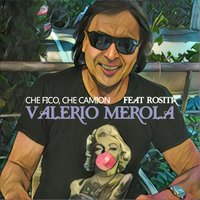 Che fico, che camion - Valerio Merola & Rosita