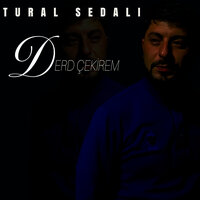 Derd Çekirem - Tural Sedalı