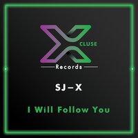 I Will Follow You - SJ-X & Tom Smiles