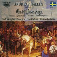 Gustaf Wasas Saga: I. Das Morgenroth - Gävle Symphony Orchestra