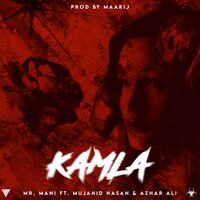 Kamla - Mr Mani & Azhar Ali & Mujahid Hasan