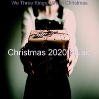 We Wish You a Merry Christmas, Christmas Eve - Christmas 2020 Music