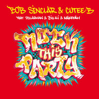Rock This Party - Bob Sinclar & Cutee B. & Dollarman & Big Ali & Makedah