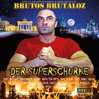 Berlins Most Wanted - Brutos Brutaloz & MC Bogy