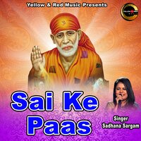 Sai Ke Paas - Sadhana Sargam