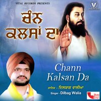 Chann Kalsan Da - Dilbag Walia