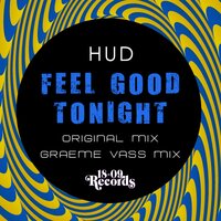 Feel Good Tonight - Hud & Graeme Vass