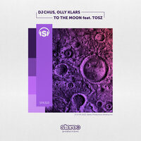 To The Moon - DJ Chus & Olly Klars & Tosz