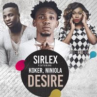 Desire - Sirlex & Niniola & Koker