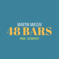 48 Bars - Seewhyeff & Martin Massiv