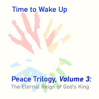 It Is Time to Wake Up, Time to Get Ready for Eternity! - Time to Wake Up