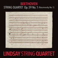 Beethoven: String Quartet No. 7 in F Major, Op. 59 No. 1 "Rasumovsky No. 1" - 1. Allegro - Lindsay String Quartet & Ludwig van Beethoven