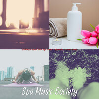 Extraordinary Ambience for Aroma Massage - Spa Music Society