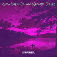 Cinta Di Tengah Hujan (Slowed Down) - Asyraf Zulkifli
