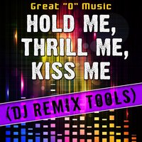 Hold Me, Thrill Me, Kiss Me - Great "O" Music